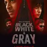 Free Black White And Gray – Love Kills S01 (2025) Hindi Completed Web Series HEVC ESub